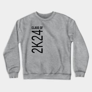 Class Of 2k24. Graduation Or First Day Of School. 2K24 Crewneck Sweatshirt